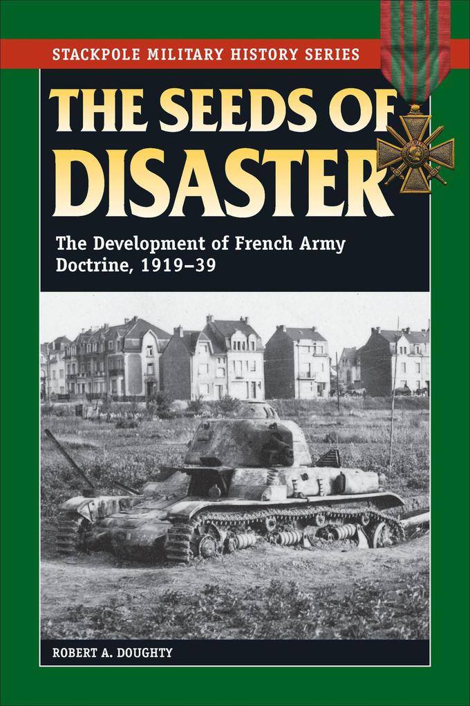 Produktbild: The Seeds of Disaster | Robert A Doughty