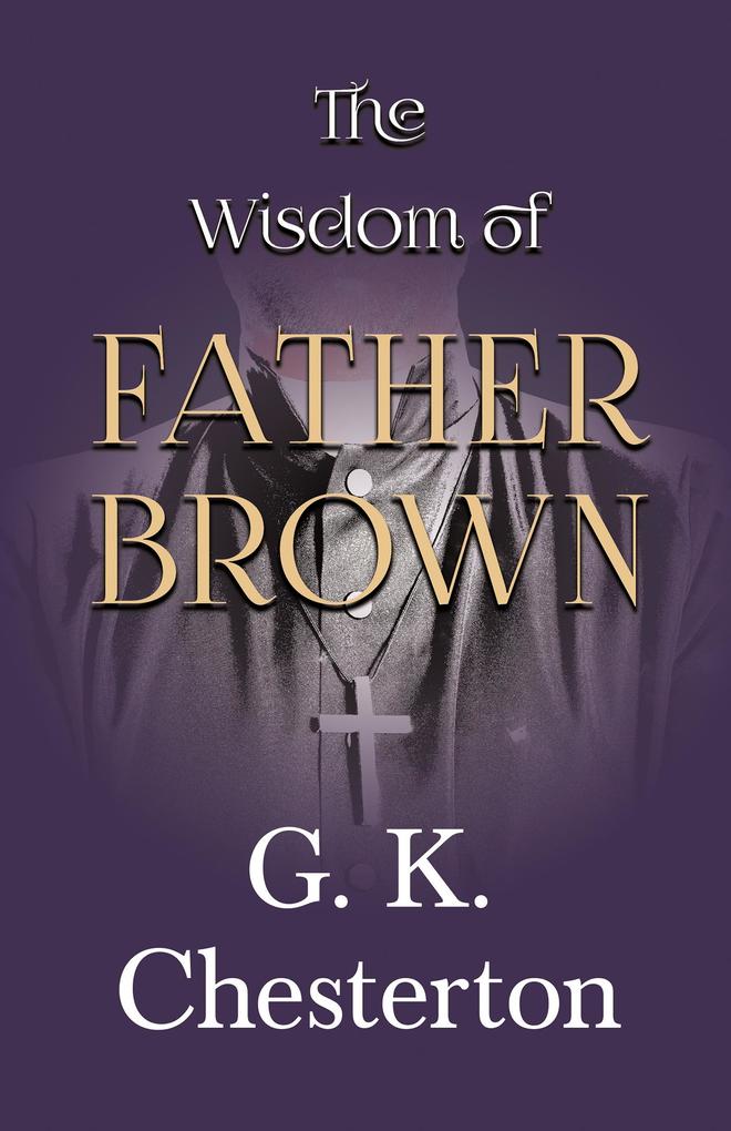 Produktbild: The Wisdom of Father Brown | G. K. Chesterton
