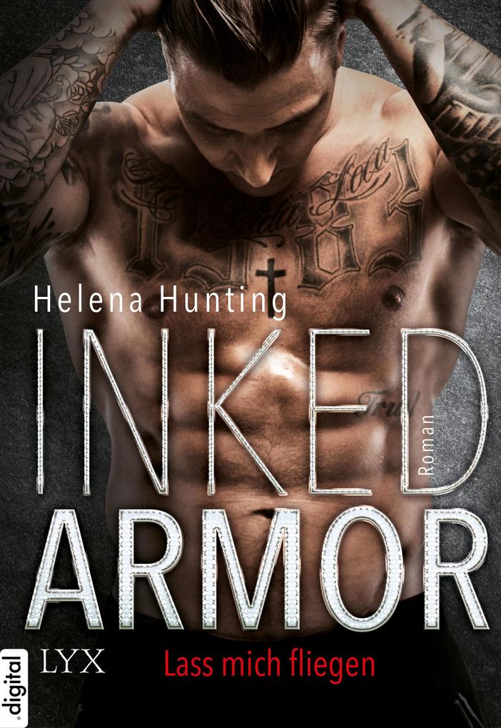 Produktbild: Inked Armor - Lass mich fliegen | Helena Hunting