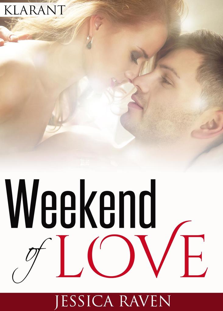 Produktbild: Weekend of love. Erotischer Roman | Jessica Raven