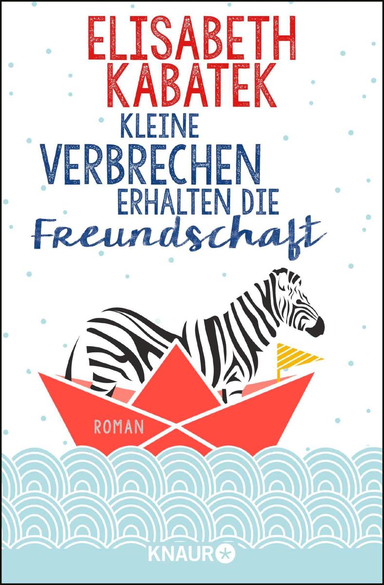 Produktbild: Kleine Verbrechen erhalten die Freundschaft | Elisabeth Kabatek