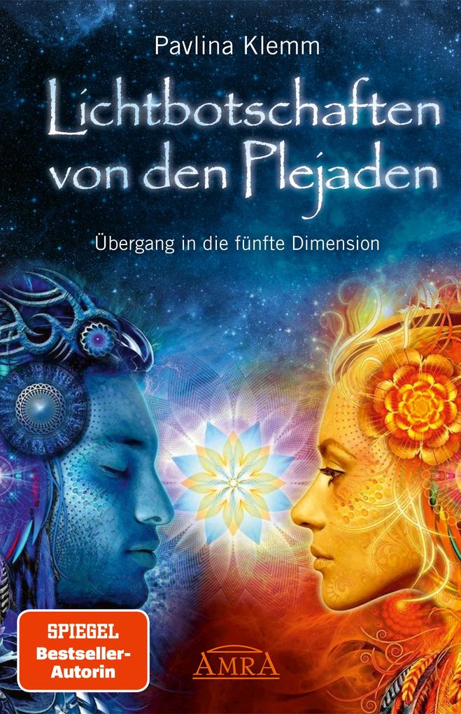 Produktbild: Lichtbotschaften von den Plejaden Band 1: Übergang in die fünfte Dimension [von der SPIEGEL-Bestseller-Autorin] | Pavlina Klemm
