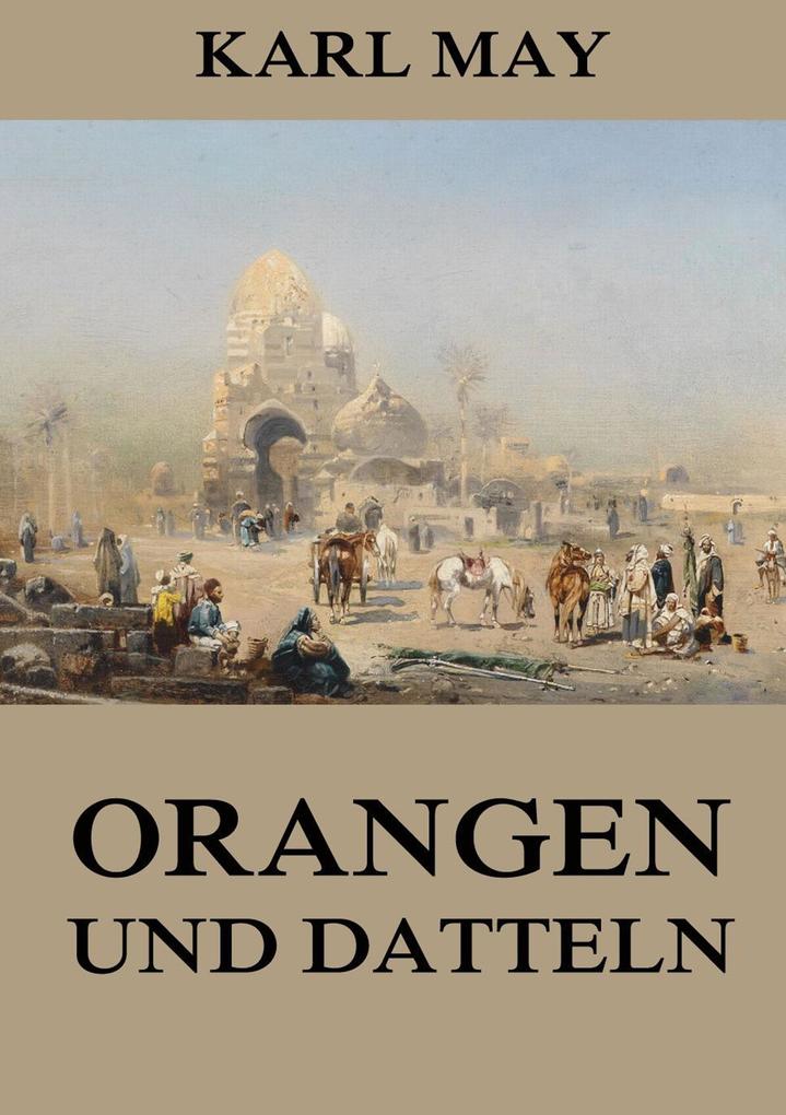 Produktbild: Orangen und Datteln | Karl May