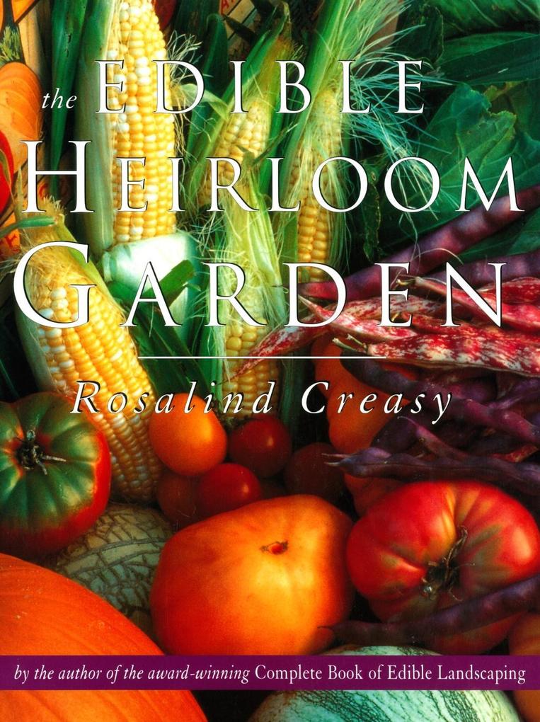Produktbild: Edible Heirloom Garden | Rosalind Creasy