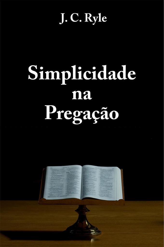 Produktbild: Simplicidade na Pregação | J. C. Ryle