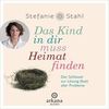 Das Kind in dir muss Heimat finden