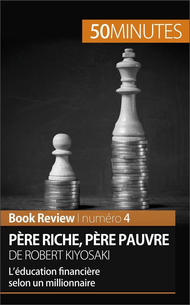 Produktbild: Père riche, père pauvre de Robert Kiyosaki (Book Review) | Myriam M'Barki, 50minutes