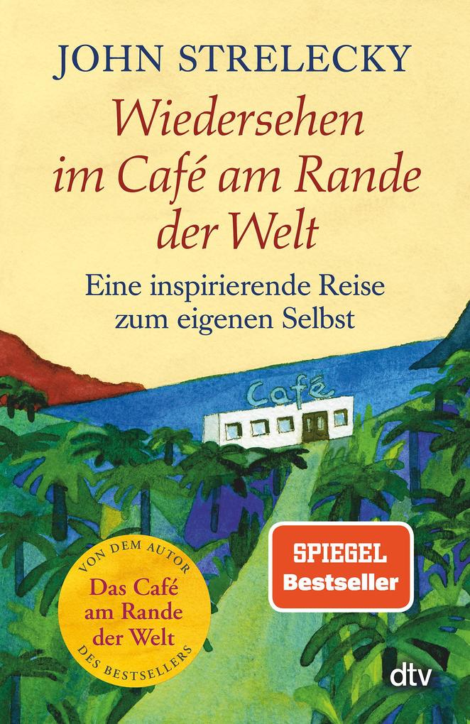 John Strelecky: Wiedersehen im Café am Rande der Welt (Taschenbuch