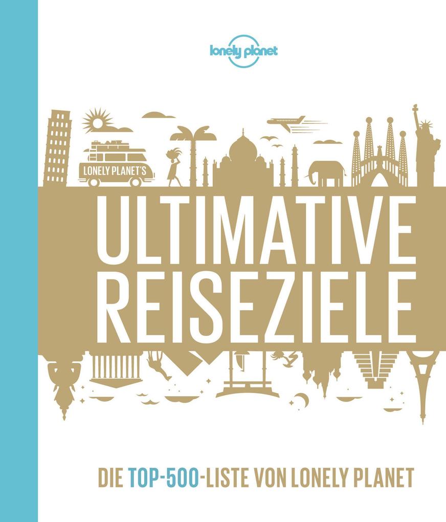 Produktbild: Lonely Planet Bildband Ultimative Reiseziele | Lonely Planet