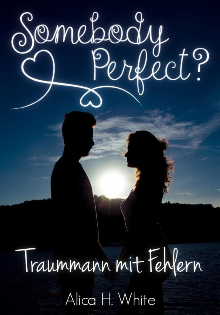 Produktbild: Somebody Perfect? | Alica H. White