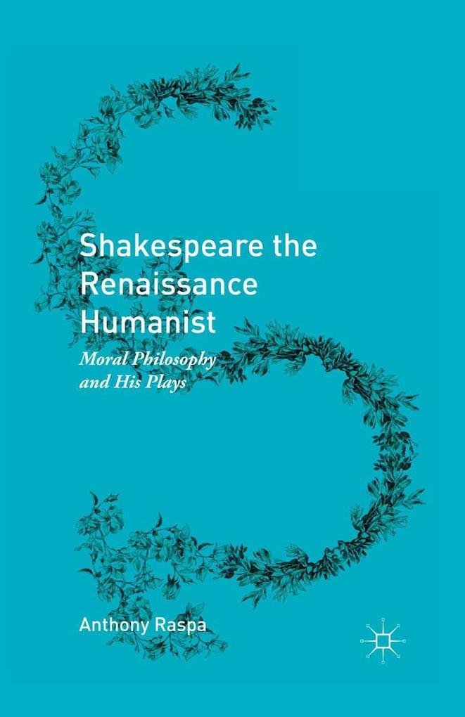 Produktbild: Shakespeare the Renaissance Humanist | Anthony Raspa