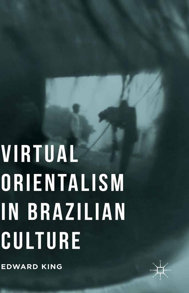 Produktbild: Virtual Orientalism in Brazilian Culture | E. King