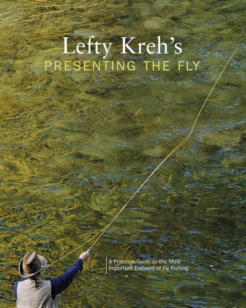 Produktbild: Lefty Kreh's Presenting the Fly | Lefty Kreh