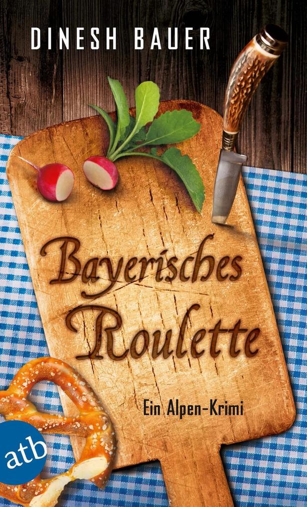 Produktbild: Bayerisches Roulette | Dinesh Bauer