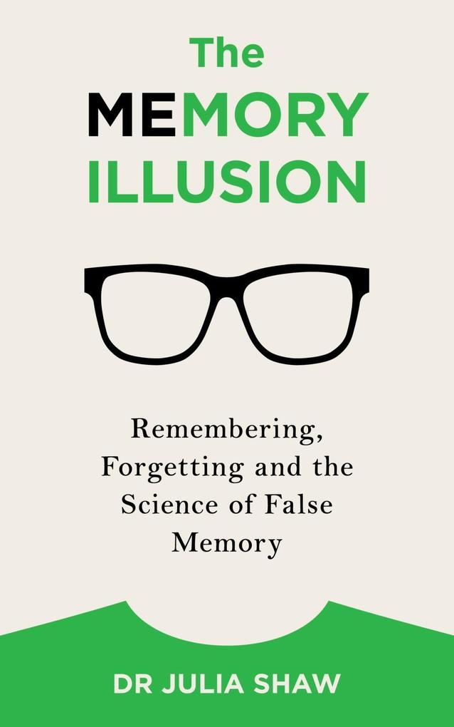 Produktbild: The Memory Illusion | Julia Shaw