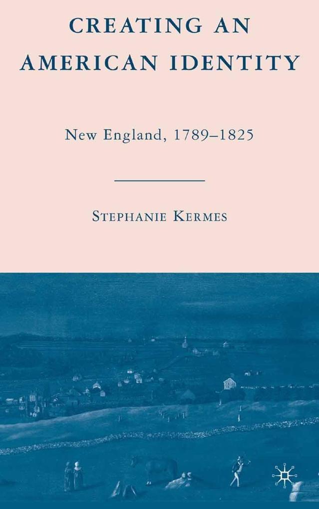 Produktbild: Creating an American Identity | S. Kermes