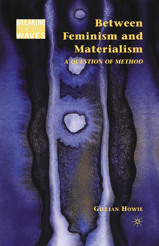 Produktbild: Between Feminism and Materialism | G. Howie