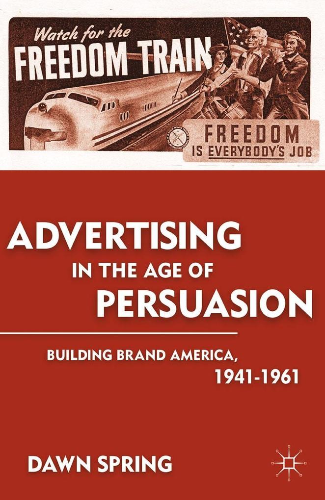 Produktbild: Advertising in the Age of Persuasion | D. Spring