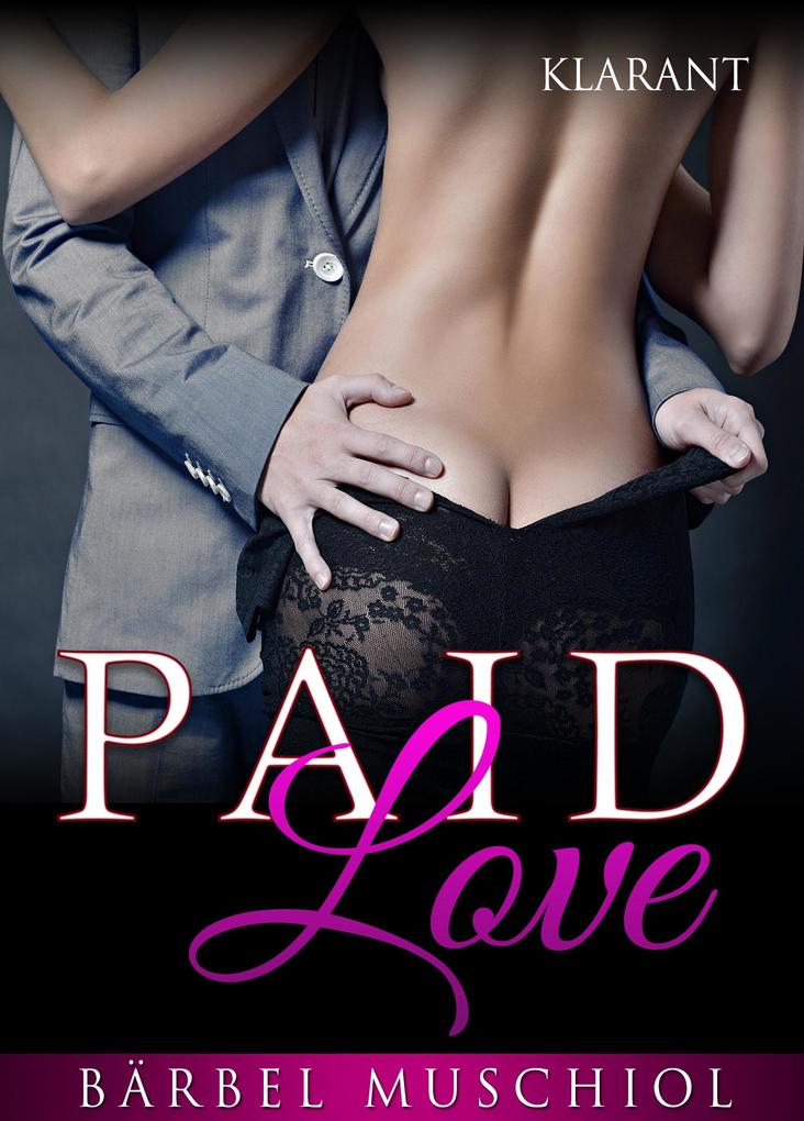 Produktbild: Paid Love. Erotischer Roman | Bärbel Muschiol
