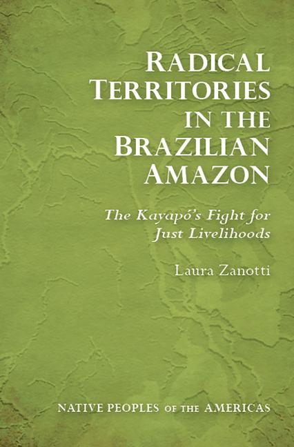 Radical Territories in the Brazilian Amazon: The Kayapó's Fight for Just Livelihoods als Buch (gebunden)