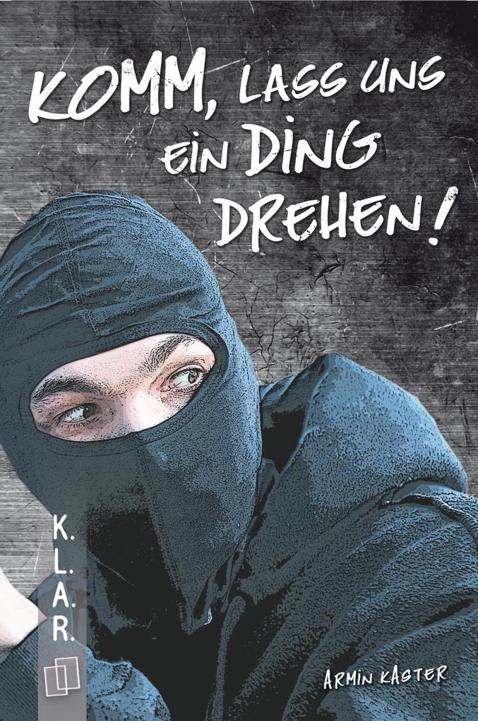 Produktbild: Komm, lass uns ein Ding drehen! | Armin Kaster