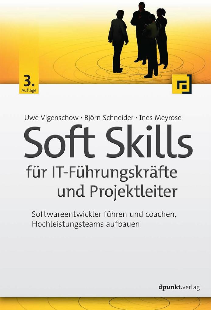 Produktbild: Soft Skills für IT-Führungskräfte und Projektleiter | Uwe Vigenschow, Björn Schneider, Ines Meyrose