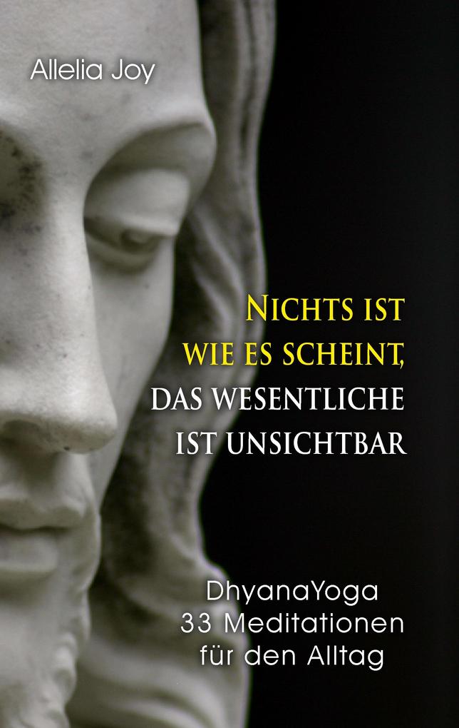 Produktbild: Nichts ist wie es scheint, das Wesentliche ist unsichtbar | Allelia Joy