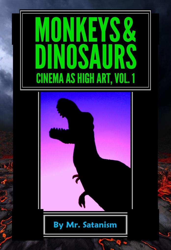 Produktbild: Monkeys & Dinosaurs: Cinema as High Art, Vol. 1 | Satanism