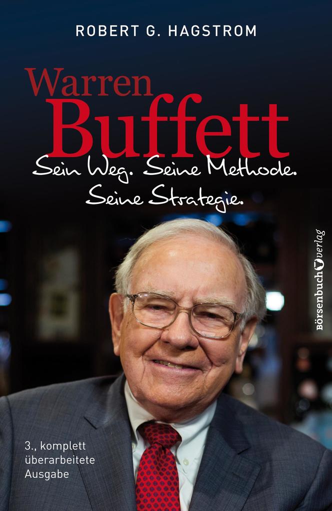 Produktbild: Warren Buffett: Sein Weg. Seine Methode. Seine Strategie. | Robert G. Hagstrom