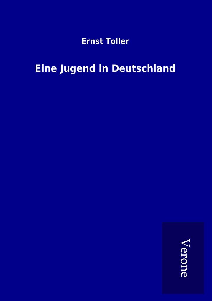 Produktbild: Eine Jugend in Deutschland | Ernst Toller