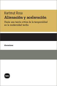 Produktbild: Alienación y aceleración : hacia una teoría crítica de la temporalidad en la modernidad tardía | Hartmut Rosa