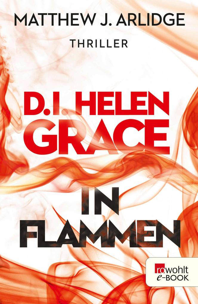 Produktbild: D.I. Helen Grace: In Flammen | Matthew J. Arlidge