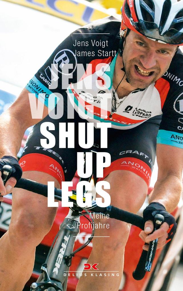 Produktbild: Jens Voigt: Shut Up Legs | Jens Voigt, James Startt
