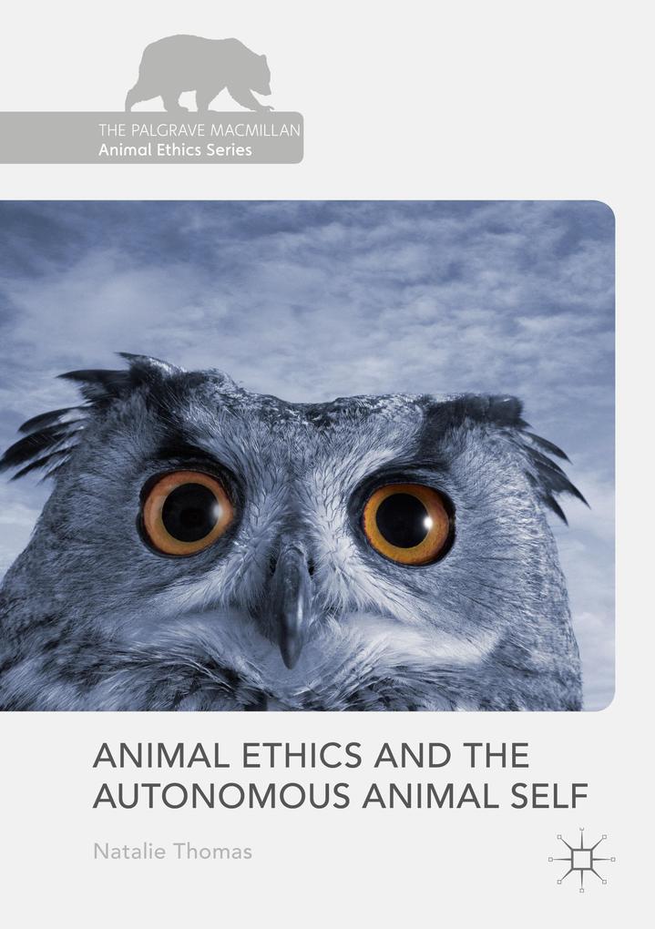 Animal Ethics and the Autonomous Animal Self als Buch (gebunden)