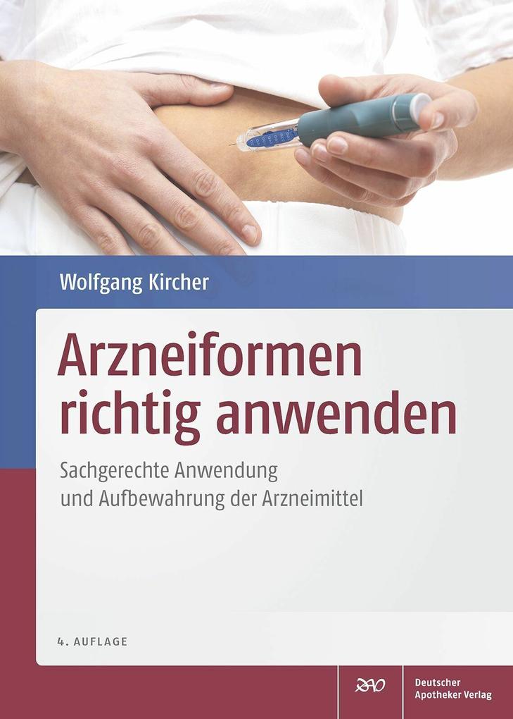 Produktbild: Arzneiformen richtig anwenden | Wolfgang Kircher