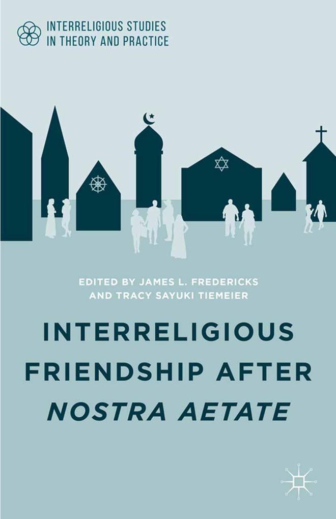 Produktbild: Interreligious Friendship after Nostra Aetate