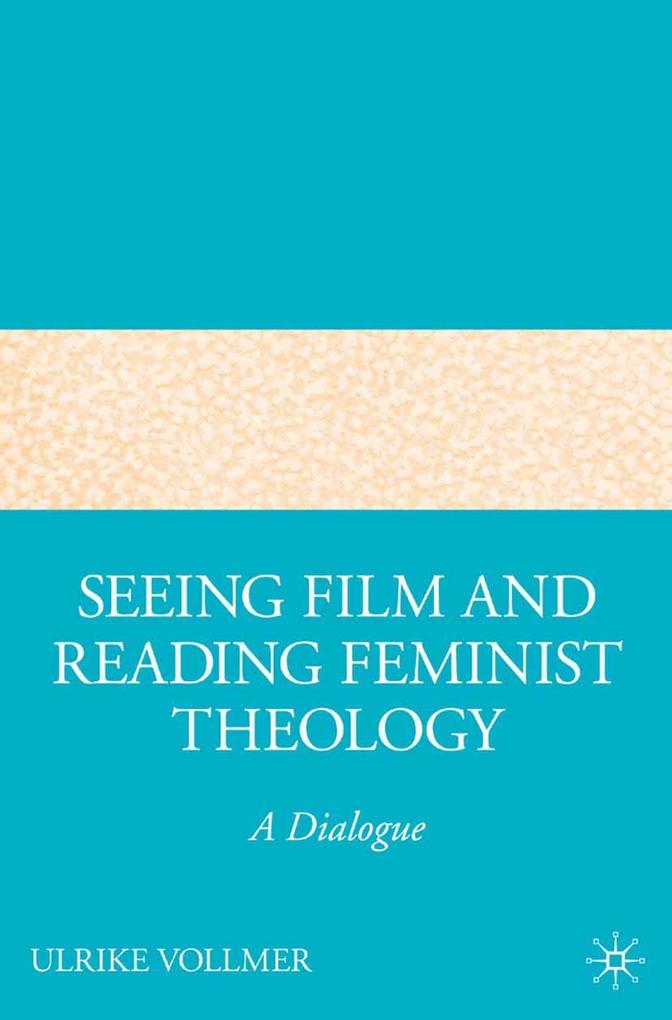 Produktbild: Seeing Film and Reading Feminist Theology | U. Vollmer