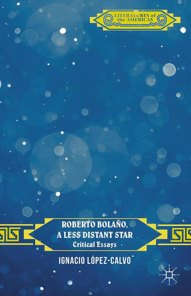 Produktbild: Roberto Bolaño, a Less Distant Star