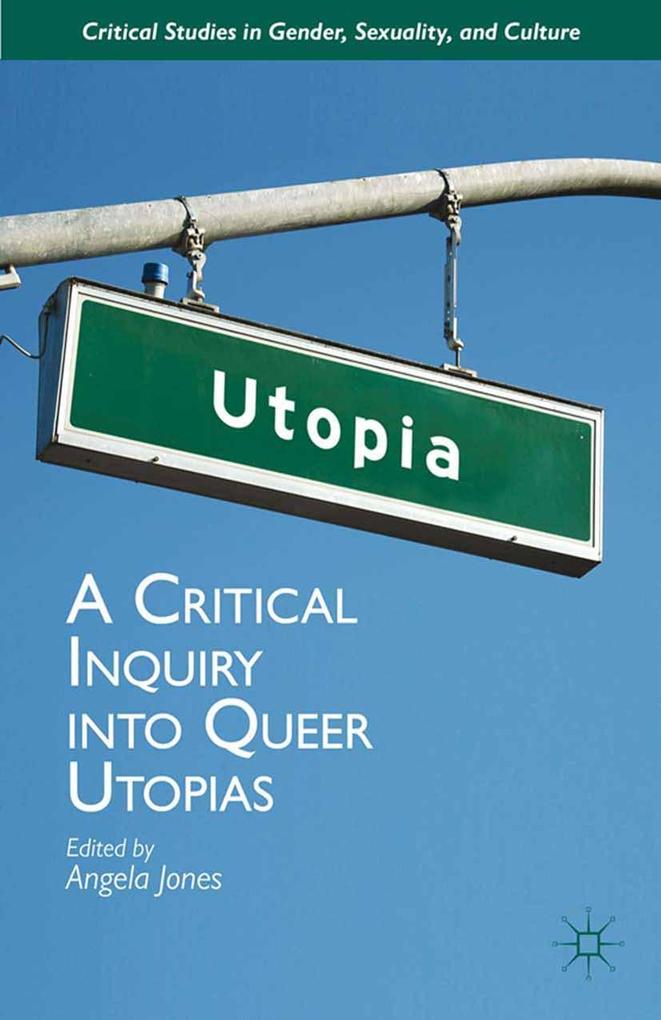Produktbild: A Critical Inquiry into Queer Utopias | Angela Jones