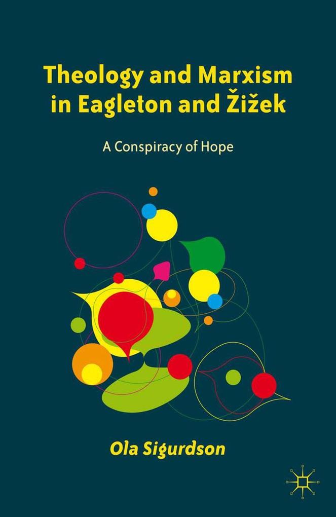 Produktbild: Theology and Marxism in Eagleton and iek | O. Sigurdson