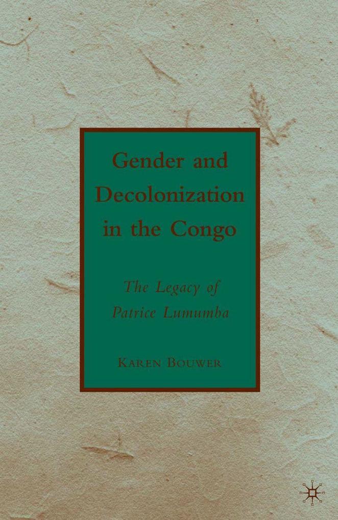 Produktbild: Gender and Decolonization in the Congo | K. Bouwer