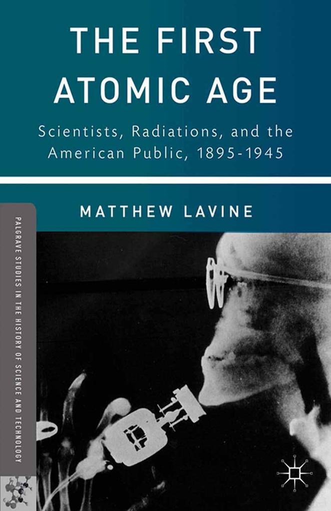 Produktbild: The First Atomic Age | Matthew Lavine