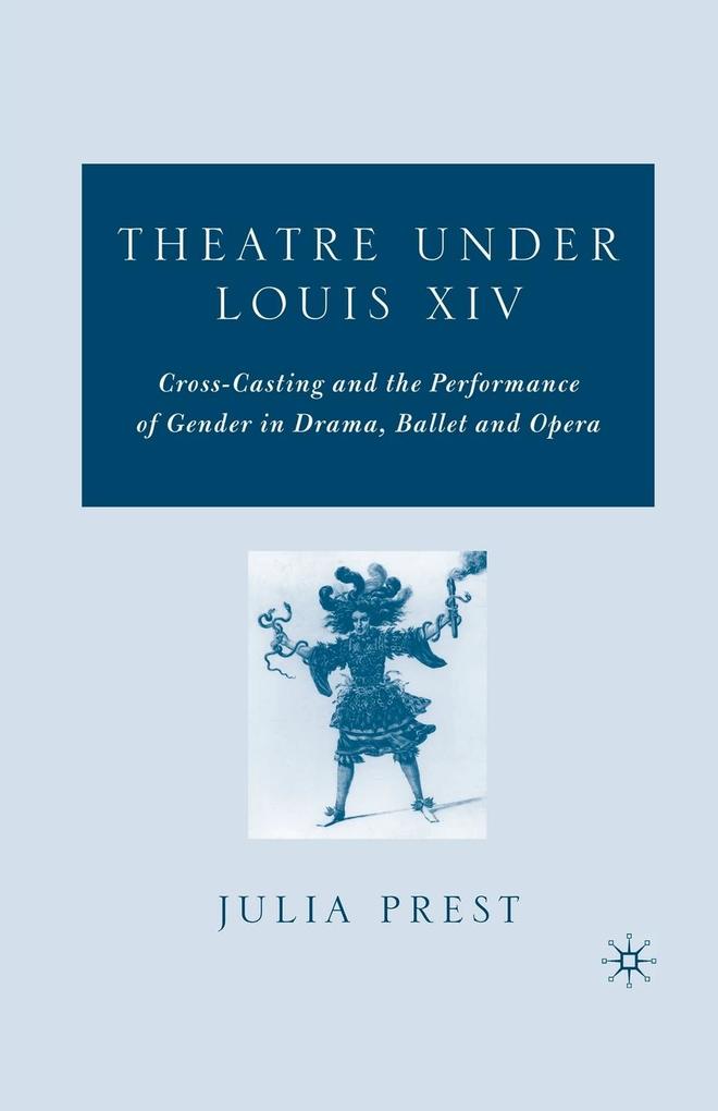 Produktbild: Theatre Under Louis XIV | J. Prest