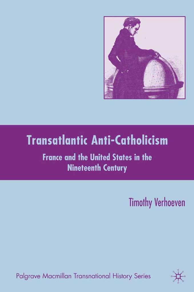 Produktbild: Transatlantic Anti-Catholicism | T. Verhoeven