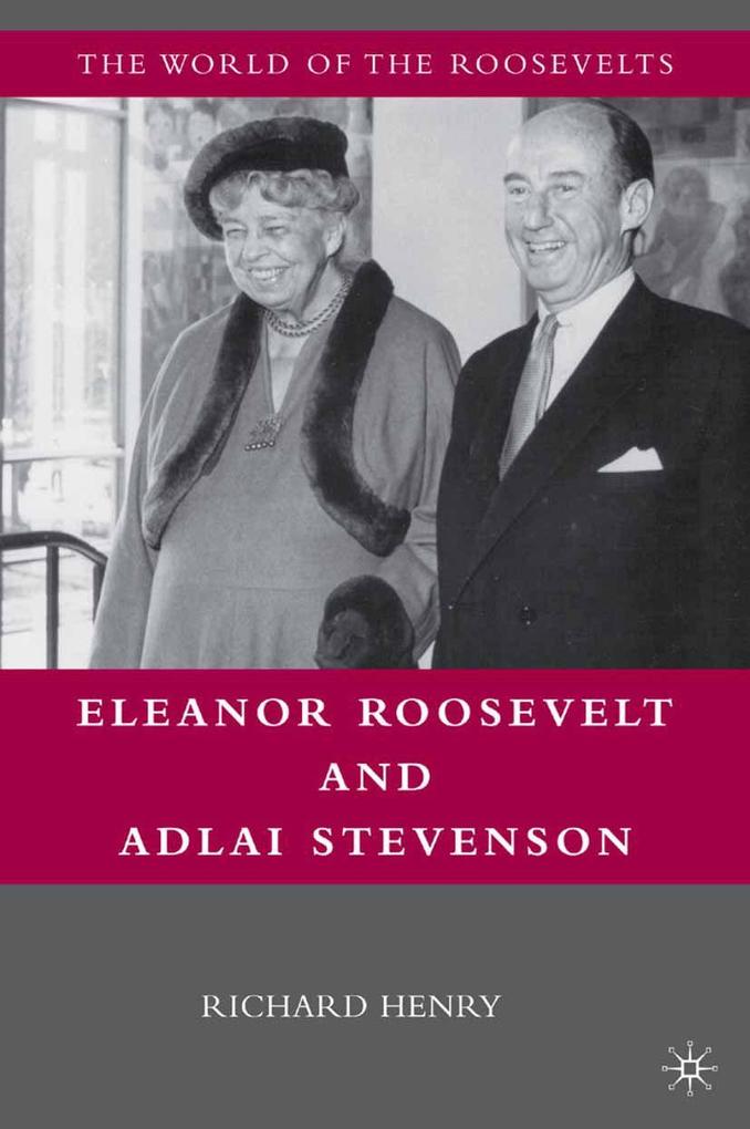 Produktbild: Eleanor Roosevelt and Adlai Stevenson | Richard Henry