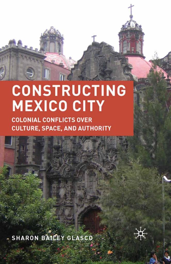 Produktbild: Constructing Mexico City | S. Glasco
