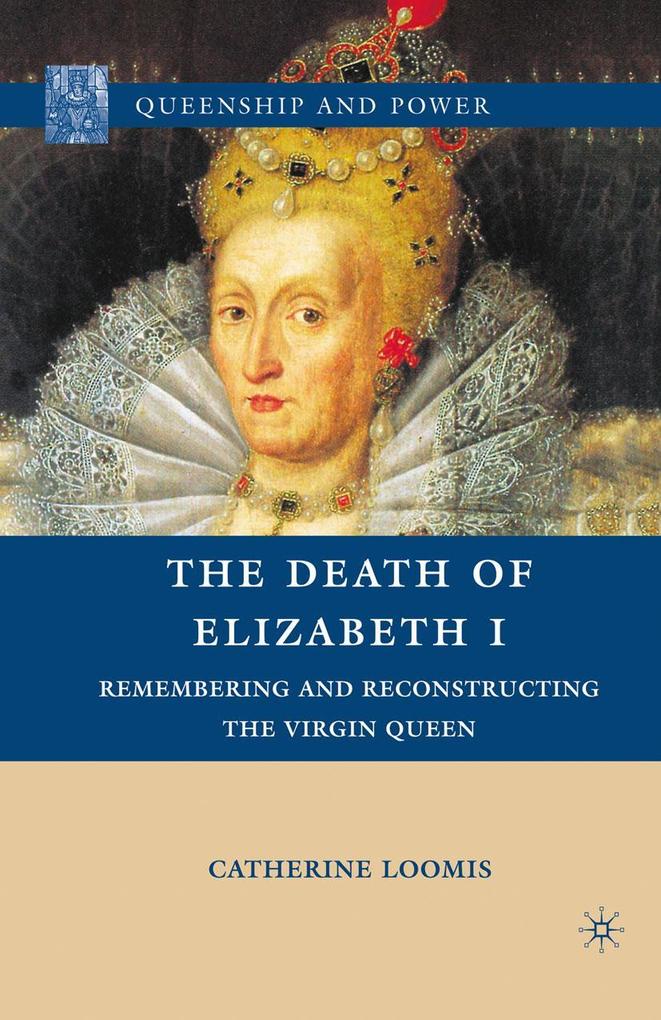 Produktbild: The Death of Elizabeth I | C. Loomis