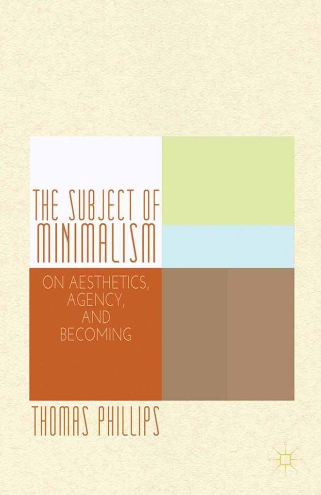 Produktbild: The Subject of Minimalism | Thomas Phillips