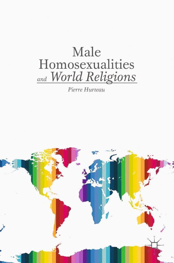 Produktbild: Male Homosexualities and World Religions | P. Hurteau