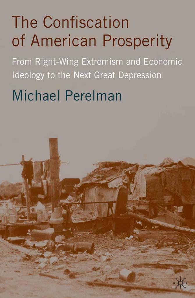 Produktbild: The Confiscation of American Prosperity | M. Perelman